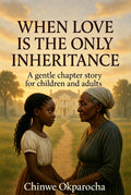 WHEN LOVE IS THE ONLY INHERITANCE (E-book)